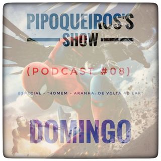 Podcast #08 (Especial - "Homem - Aranha: De Volta Ao Lar")
