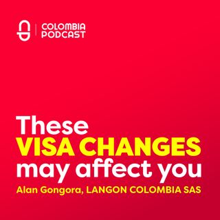 Colombia Visa Changes that May Affect You - Interview with Lawyer Alan Gongora