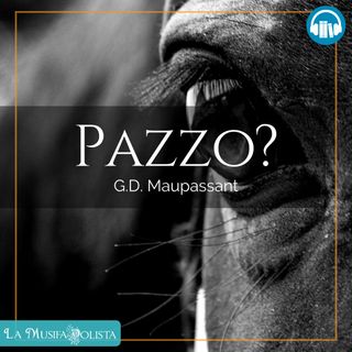 PAZZO • G D Maupassant ☎ Audioracconto ☎ Storie per Notti Insonni ☎