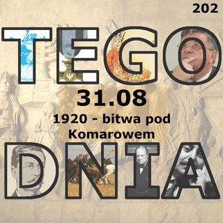 Tego dnia: 31 sierpnia (bitwa pod Komarowem)