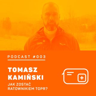 #003 8a.pl - Tomasz Kamiński. Jak zostać ratownikiem TOPR?