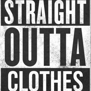 straight outta clothes