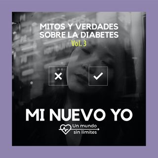 EP3 - Mitos y Verdades Sobre la Diabetes VOL3