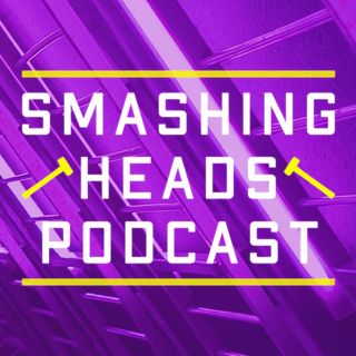 Smashing Heads Podcast