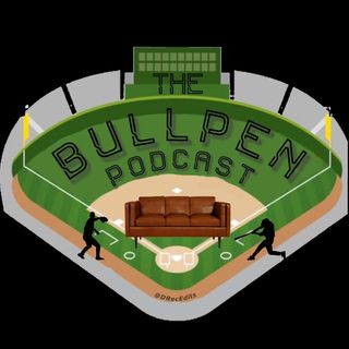 The Bullpen Podcast Ep 64