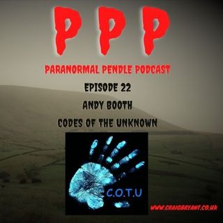 Paranormal Pendle Podcast - Andy Booth: Codes of the Unknown