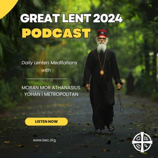 Day 4 | Lenten Meditation | Moran Mor Athanasius Yohan I | 14 Feb 2024