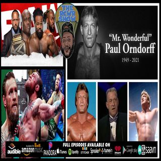 R.I.P Mr. Wonderful Paul Orndorff, Conor McGregor's Defeat, Lashley Unleashed! The RCWR Show 7/12/21