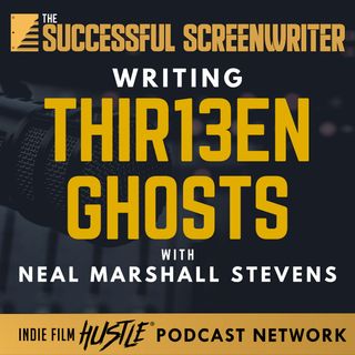 Ep 138 - Writing Thir13en Ghosts with Neal Marshall Stevens
