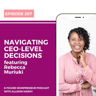Navigating CEO-level decisions featuring Rebecca Muriuki