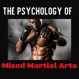 The Psychology Of Mixed Martial Arts