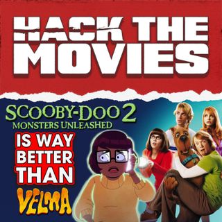 Scooby-Doo 2: Monsters Unleashed is Way Better Than Velma - Talking About Tapes (#194)