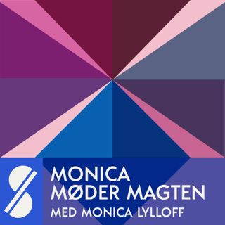 Monica møder magten - med Monica Lylloff