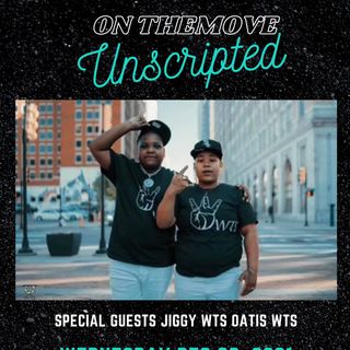 ARTISTS JIGGY WTS & OATIS WTS STOPPED BY  ON THE MOVE UNSCRIPTED