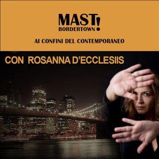 MAST Bordertown - Alceste Ayroldi sfida Rosanna D’Ecclesiis