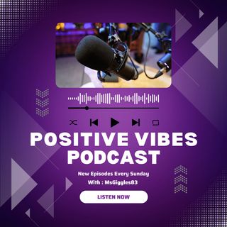 Positive Vibes Podcast