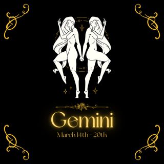 Gemini Horoscope: March 14th -20th