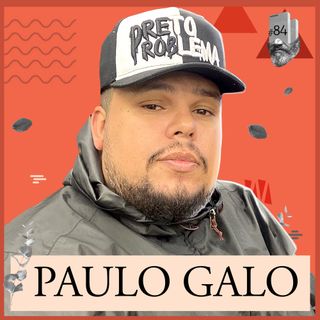 PAULO GALO [GALO DE LUTA] - NOIR #84