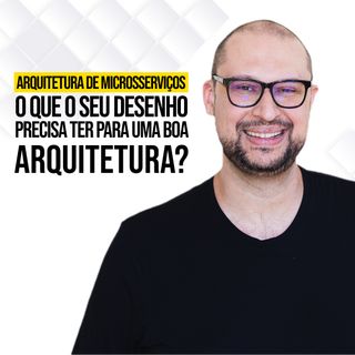 🤩 TUDO para a sua definição de Arquitetura de MICROSSERVIÇOS