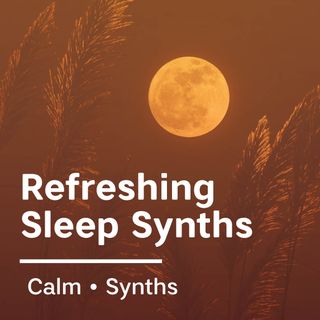 Refreshing Sleep Synths