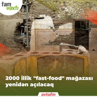 2000 illik "fast-food" mağazası yenidən açılacaq | Tam vaxtı #122