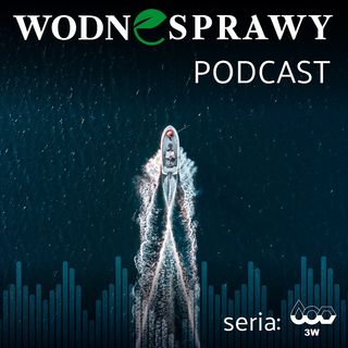 Podcast "Wodne sprawy" – Transport zeroemisyjny