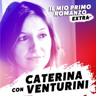 EXTRA Romanzo - Il Libro dell'Esordio con Caterina Venturini