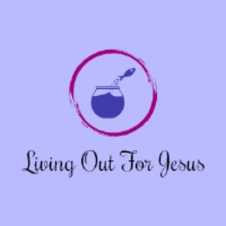 Living Out For Jesus