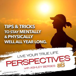 Tips and Tricks to stay Mentally and Physically Well all Year Long [Ep.738]