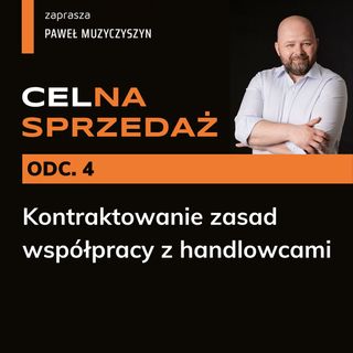 CEL_NA SPRZEDAŻ - odcinek 4 - Kontraktowanie zasad współpracy z handlowcami
