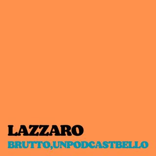Ep #772 - Lazzaro