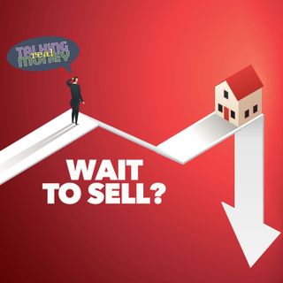 Sell House Now or Later?