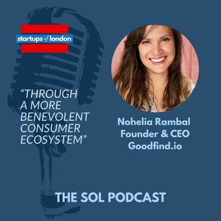 Through a More Benevolent Consumer Ecosystem with Nohelia Rambal, Founder & CEO Goodfind.io