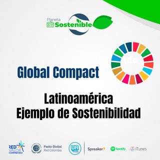 Global Compact. Latinoamérica ejemplo de sostenibilidad
