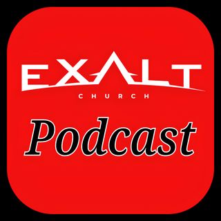 Exalt Church Podcast Network