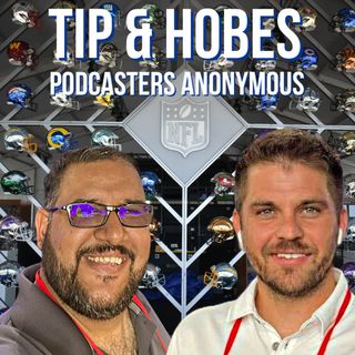 Tip And Hobes Podcasters Anonymous - EP1