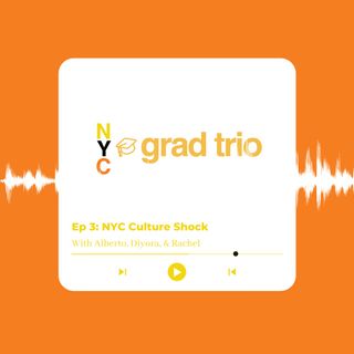 Ep 3: NYC Culture Shock