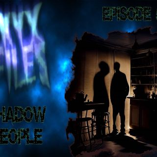 S253: Shadow People ? Hauntings, and the Man in the Hat.
