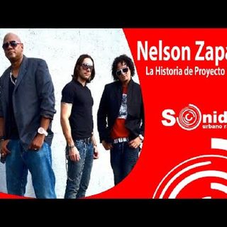 Nelson Zapata la Historia de Proyecto Uno