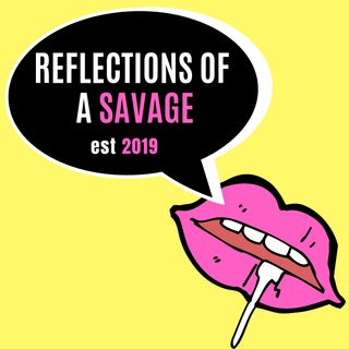 Reflections of a Savage