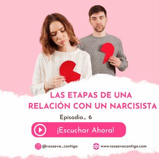 Episodio 6_ Las Etapas de una Relación con un Narcisista
