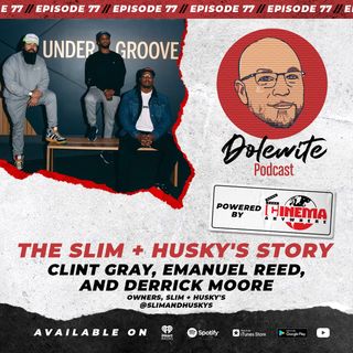 The Slim + Husky's Story with Clint Gray, Emanuel Reed, & Derrick Moore