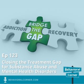 Closing the Treatment Gap for Substance Abuse and Mental Health Disorders