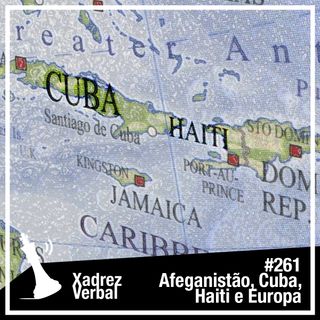 Xadrez Verbal #261 Tormenta Política no Caribe