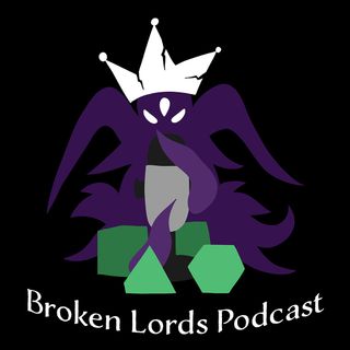 The Broken Lords Podcast