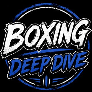Boxing Deep Dive Podcast