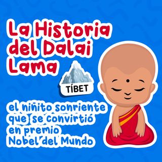 La Historia del Dalai Lama, el niñito sonriente que se convirtió en premio Nobel del Mundo 52 I Cuentos Infantiles I Historias del mundo