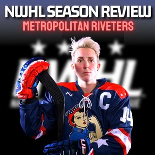 NWHL Season Review - METROPOLITAN RIVETERS! With Captain Madison Packer