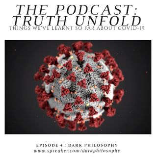 Episode 4- Truth Unfold (Covid-19)