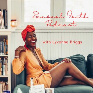 Sensual Faith Episode 9 - There’s Power in Your Pivot